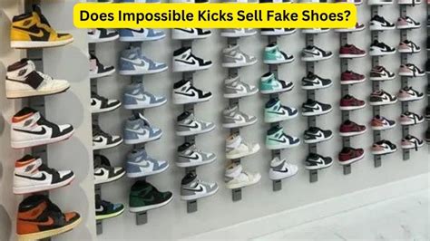 impossible kicks fake shoes|is impossible kicks a scam.